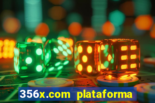 356x.com plataforma de jogos